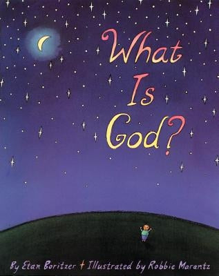What Is God? by Boritzer, Etan