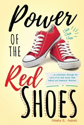 Power of the Red Shoes by Gaines, Debra K.