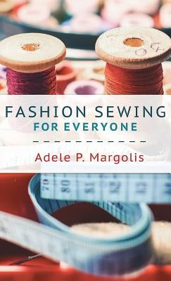 Fashion Sewing For Everyone by Margolis, Adele