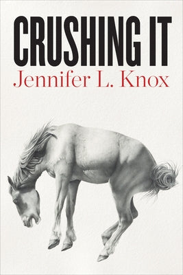 Crushing It by Knox, Jennifer L.