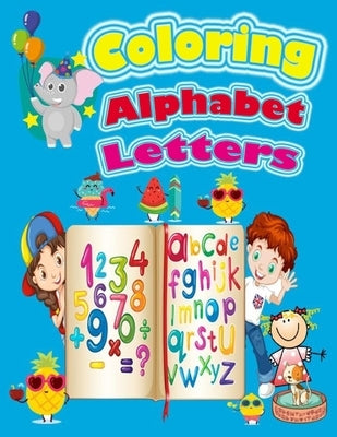 Coloring Alphabet Letters: Tracing work, ABC Coloring Book for kids ages 2 And up, coloring & Activity book for Toddler (Large 8.5 x 11 in ) by Learning, Max