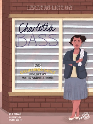 Charlotta Bass: Volume 7 by Miller, J. P.