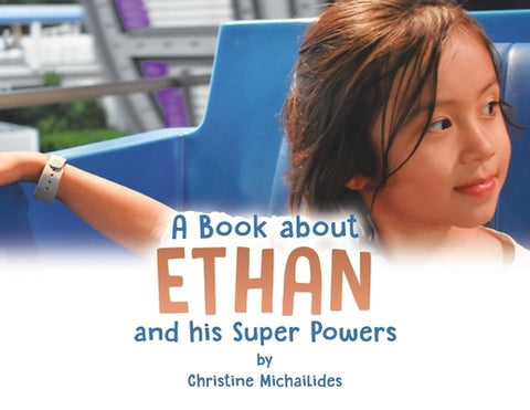 A Book About Ethan: And His Super Powers by Michailides, Christine