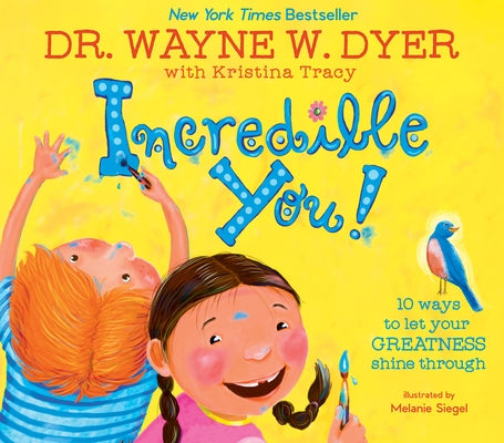 Incredible You!: 10 Ways to Let Your Greatness Shine Through by Dyer, Wayne W.