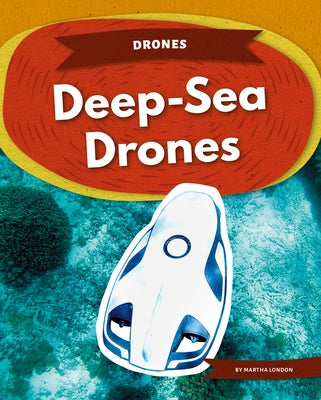 Deep-Sea Drones by London, Martha