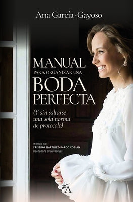 Manual Definitivo Para La Boda Perfecta by Garcia Gayoso, Ana