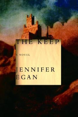The Keep by Egan, Jennifer