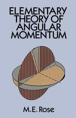 Elementary Theory of Angular Momentum by Rose, M. E.