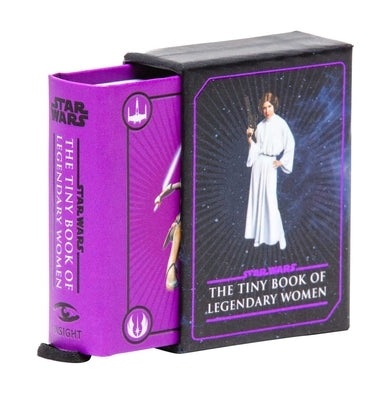 Star Wars: The Tiny Book of Legendary Women (Geeky Gifts for Women) by Insight Editions