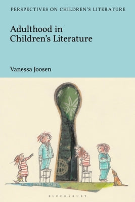 Adulthood in Children's Literature by Joosen, Vanessa