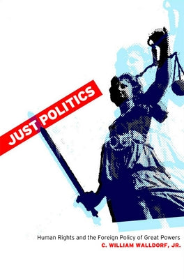 Just Politics by Walldorf, C. William