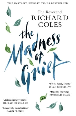 The Madness of Grief by Coles, Richard