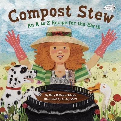 Compost Stew: An A to Z Recipe for the Earth by Siddals, Mary McKenna