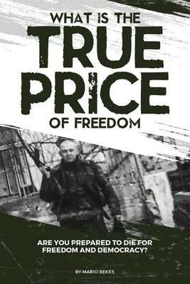 What is the True Price of Freedom by Bekes, Mario