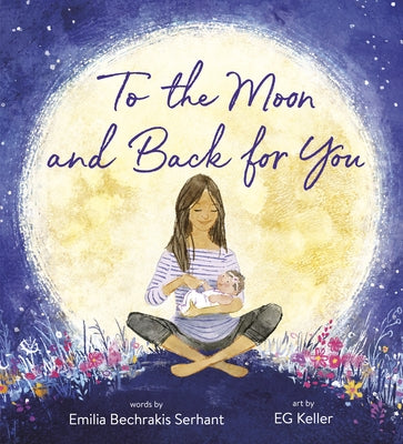 To the Moon and Back for You by Serhant, Emilia Bechrakis