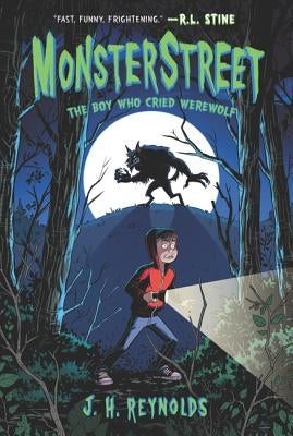 Monsterstreet: The Boy Who Cried Werewolf by Reynolds, J. H.