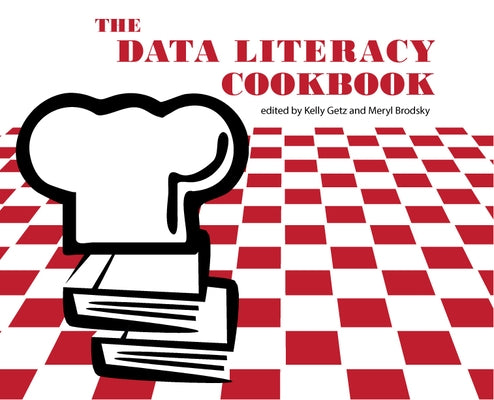 The Data Literacy Cookbook by Getz, Kelly