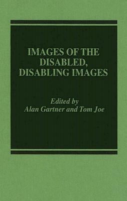Images of the Disabled, Disabling Images by Gartner, Alan