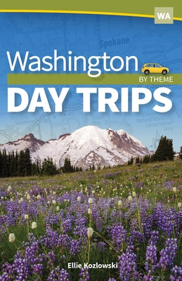 Washington Day Trips by Theme by Kozlowski, Ellie