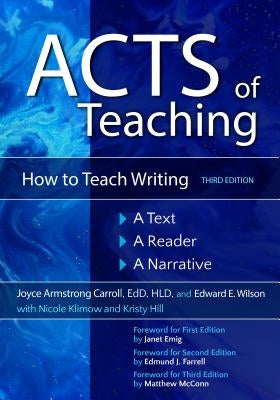 Acts of Teaching: How to Teach Writing: A Text, a Reader, a Narrative by Carroll, Joyce Armstrong