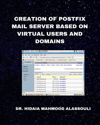 Creation of Postfix Mail Server Based on Virtual Users and Domains by Alassouli, Hidaia Mahmood