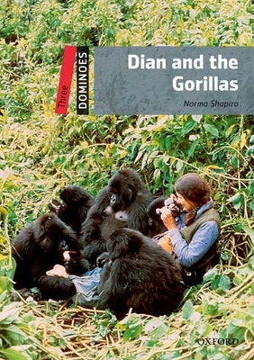 Dominoes, New Edition: Level 3: 1,000-Word Vocabulary Dian and the Gorillas by Shapiro, Norma