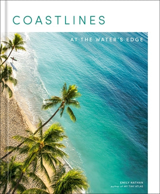 Coastlines: At the Water's Edge by Nathan, Emily