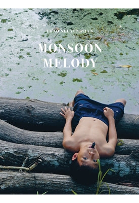 Thao Nguyen Phan: Monsoon Melody by Phan, Thao Nguyen