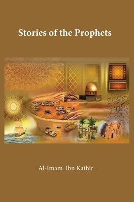 Stories of the Prophets by Ibn Kathir