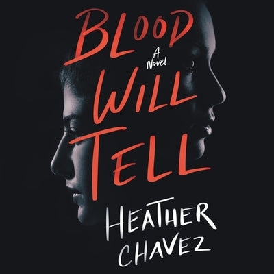 Blood Will Tell by Chavez, Heather