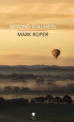 Beyond Stillness by Roper, Mark