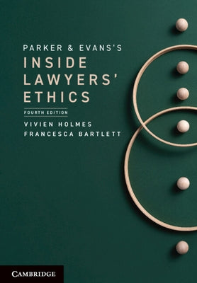 Parker and Evans's Inside Lawyers' Ethics by Holmes, Vivien