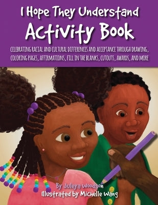 I Hope They Understand Activity Book by Woodson, Juleya