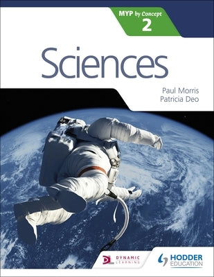 Sciences for the Ib Myp 2 by Morris, Paul