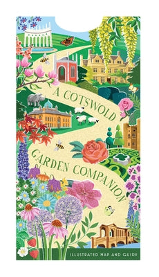 A Cotswold Garden Companion: An Illustrated Map and Guide by Goodfellow, Natasha