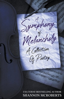 A Symphony Of Melancholy by McRoberts, Shannon