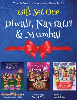GIFT SET ONE (Diwali, Navratri, Mumbai): Maya & Neel's India Adventure Series by Chakraborty, Ajanta