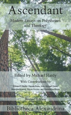 Ascendant: Modern Essays on Polytheism and Theology by Hardy, Michael