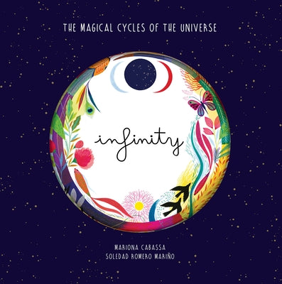 Infinity: The Magical Cycles of the Universe by Mari&#241;o, Soledad Romero