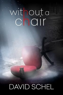 Without A Chair by Schel, David