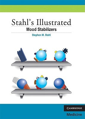 Stahl's Illustrated Mood Stabilizers by Stahl, Stephen M.