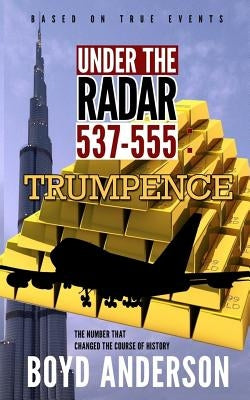 Under The Radar 537-555: Trumpence by Anderson, Boyd