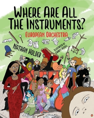 Where Are All The Instruments? European Orchestra by Holder, Nathan