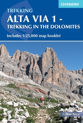 Alta Via 1 - Trekking in the Dolomites: Includes 1:25,000 Map Booklet by Price, Gillian