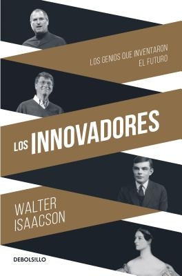 Los Innovadores / The Innovators by Isaacson, Walter