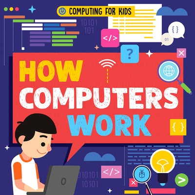 How Computers Work by Dickmann, Nancy