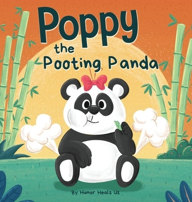 Poppy the Pooting Panda: A Funny Rhyming Read Aloud Story Book About a Panda Bear That Farts by Heals Us, Humor