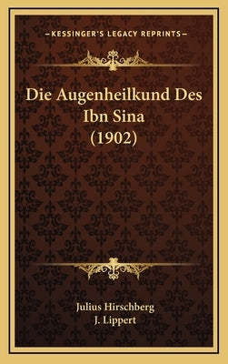 Die Augenheilkund Des Ibn Sina (1902) by Hirschberg, Julius