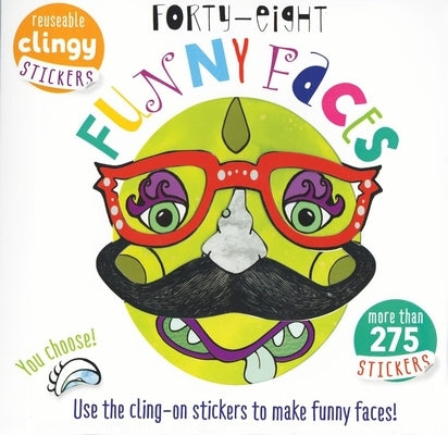 Forty Eight Funny Faces: Use the Cling-On Stickers to Make Funny Faces! by Mallett, Lisa