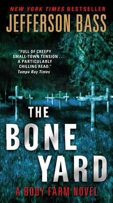 The Bone Yard by Bass, Jefferson